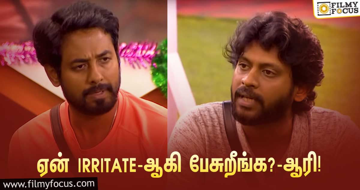 “ஏன் இவ்ளோ irritate-ஆகி பேசுறீங்க” … முதல் இடத்தில் நிற்பதற்காக சண்டை போட்டுக் கொள்ளும் ஆரி – ரியோ!